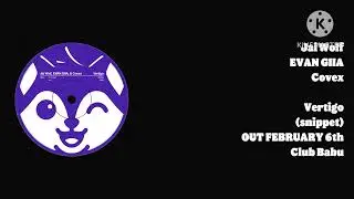 Jai Wolf x EVAN GIIA x Covex - Vertigo (snippet) | OUT FEBRUARY 6th