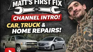 Matt&rsquo;s First Fix! Car, truck, and home repairs! 