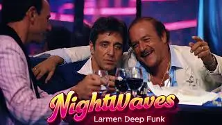 Scarface Nightwaves - Larmen Deep Funk