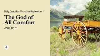 The God of All Comfort &ndash; Daily Devotional