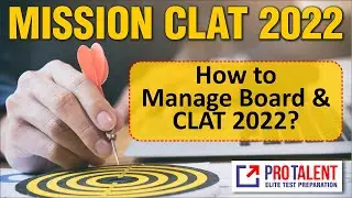 Can You Manage Board Exam & CLAT 2022?
