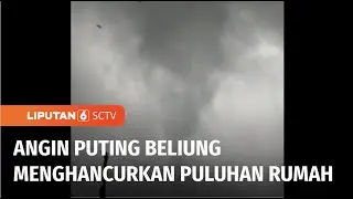 Detik-detik Angin Puting Beliung Menghempaskan Puluhan Rumah Warga di Magelang | Liputan 6