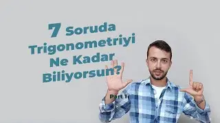 Muhteşem 7'li |Trigonometri Soru Çözümü 1 (11. Sınıf Konuları)