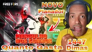 NOVO PLANADOR MERGULHO DOS SONHOS FF  QUANTOS  DIMAS GASTA?
