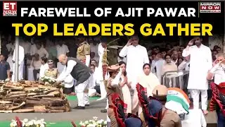 Ajit Pawar Funeral Visuals: Amit Shah, Pawar Family, Leaders Pay Tribute | Latest News | ET Now