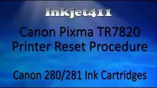 How to Reset the Canon TR7820 Printer (refilled 280, 281 cartridges)
