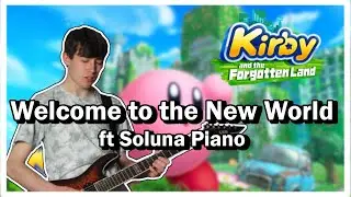 Kirby and the Forgotten Land OST - Welcome to the New World! Cover ft @SolunaPiano