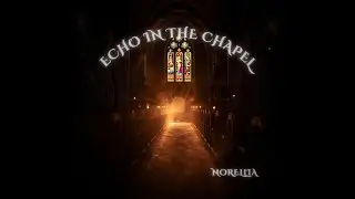 Echo In The Chapel - Emotional and haunting Gothic Soul Ballad