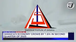 Jamaica's Economy Grows by 1.6% in Second Quarter of 2025 | TVJ Business Day