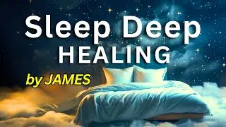 Guided Meditation for Sleep | Deep 1 Hour Bedtime Meditation | Healing Body and Mind | by JAMES