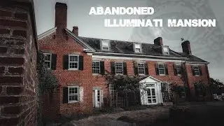 Abandoned Mansion of an Illuminati Member