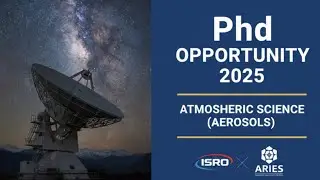 PhD Opportunity 2025 in Atmospheric Science (Aerosols) | ARIES Nainital (ISRO-ARFI JRF/SRF)