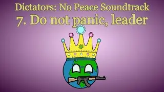 7. Do not panic, leader | Dictators: No Peace Soundtrack