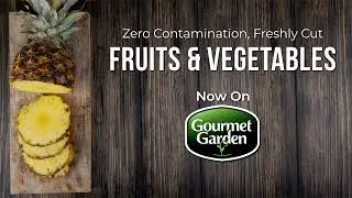 Introducing Freshly Cut Fruits and Vegetables | Order Now on Gourmet Garden
