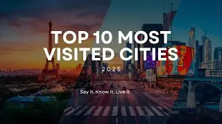 Top 10 Most Visited Cities 2025