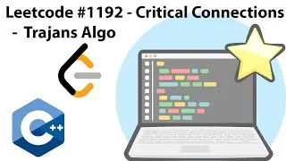 Leetcode #1192 - Critical Connections (Tarjan's  Algo)