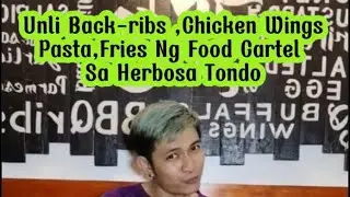 Unli Back-ribs, Chicken Wings, Pasta, Fries Ng Food Cartel Sa Herbosa Tondo