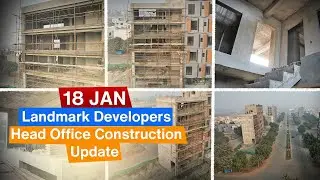 Construction update 18 Jan 26| Head office of Landmark developers 