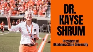 This is Dr. Kayse Shrum - President of Oklahoma State University