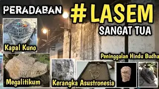 PERADABAN LASEM TERNYATA SANGAT TUA, ERA MEGALITIKUM SAMPAI KERAJAAN MAJAPAHIT, DEMAK, MATARAM