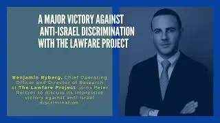 A Major Victory Against Anti-Israel Discrimination with the Lawfare Project