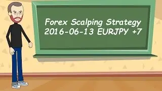 Forex Scalping Strategies | 2016-06-13 EURJPY +7