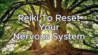 Reiki To Reset Your Nervous System..