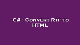 C# : Convert Rtf to HTML