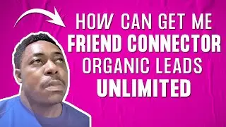 How Can Friend Connector Get Me Organic Leads Unlimited? | Millions Of Audience | Organic Post Reach