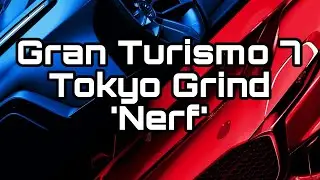 Gran Turismo 7 I Tokyo Grind & Money: объяснение метода &laquo;NERF&raquo;