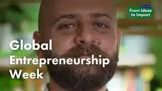 Global Entrepreneurship Week: From Ideas to Impact
