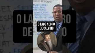 O Lado Negro de Jo&atilde;o Calvino | PR. Osiel Gomes