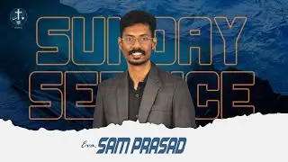 SUNDAY SERVICE | EVA.SAM PRASAD | 18.01.2026