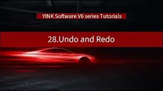 28.Undo and Redo Functions - YINK Software V6 Series Tutorials