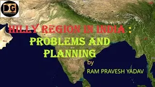 PROBLEMS OF HILLY REGIONS IN INDIA AND PLANNING FOR DEVELOPMENT