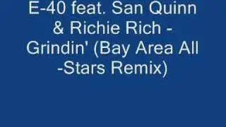 E-40 feat. San Quinn & Richie Rich - Grindin' (Remix)