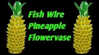 Pineapple with Fish Wire (Plastic Tape)|Flowervase with Fish wire|Pineapple Flowervase with wire