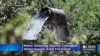 Metropolitan Water District Considers Declaring Water Supply Alert For SoCal As Drought Worsens