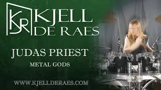 JUDAS PRIEST - Metal Gods (Drumcover by Kjell de Raes)