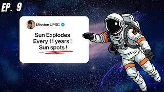The Sun Explained | Structure, Solar Cycle, Sunspots & Solar Flares | Mission UPSC Ep.9