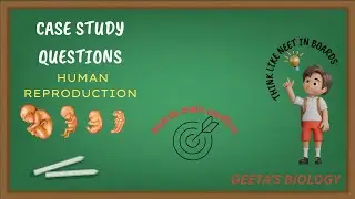 Human Reproduction Case Study Questions Solved | Class 12 Biology | BOARDS 2026
