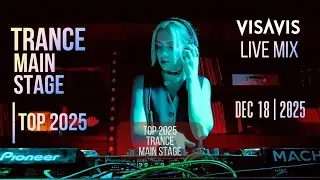 Trance (Main Stage) Live Set | Visavis DJ | Dec 18 2025
