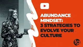 Abundance Mindset: 3 Strategies To Evolve Your Culture