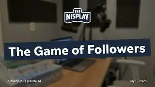 The Game of Followers | The Misplay (S2E14)