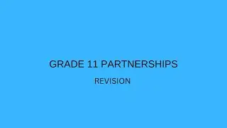 GRADE 11 Partnerships Revision