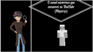 O canal  que encontrei no YouTube &eacute; bizarro (player30)