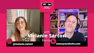 Melanie Sartori: Painter - Tom Ray's Art Podcast