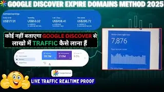 Google Discover Expire Domains Method | Secrets Method | High Realtime Traffic | 2025 Live Proof