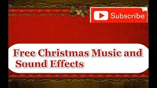 Free Christmas music no copyright and Christmas sound effects