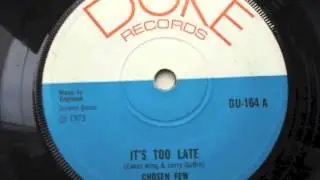 Chosen Few - It's too late